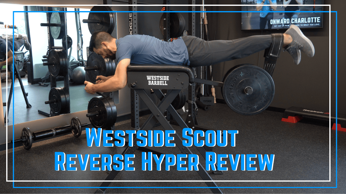 Westside Scout Reverse Hyper Review